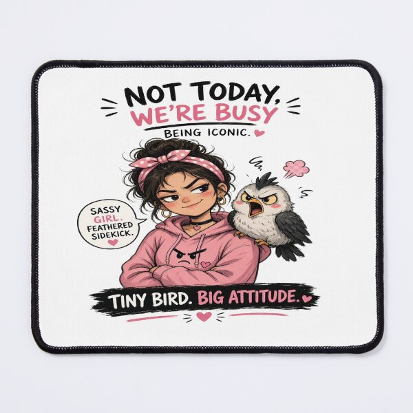 Item preview, Not Today We're Busy Being Iconic - Sassy Girl Angry Bird Graphic designed and sold by Sushikidsntoddlers.