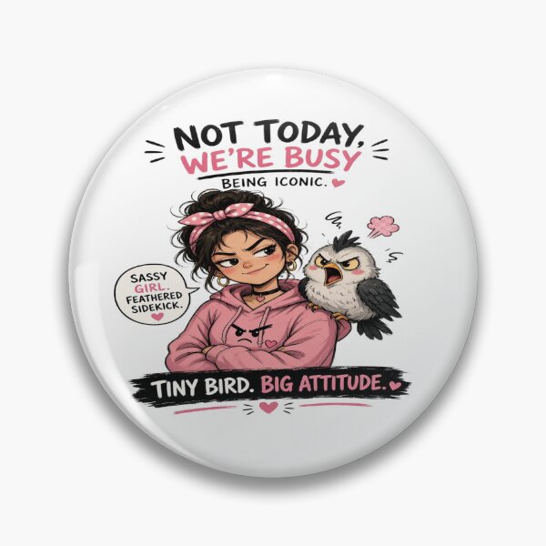 Item preview, Not Today We're Busy Being Iconic - Sassy Girl Angry Bird Graphic designed and sold by Sushikidsntoddlers.
