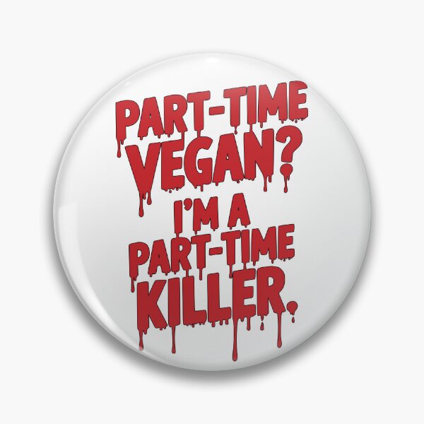 Item preview, Part Time Vegan Part Time Killer Slogan Typography designed and sold by Veganizer.art.