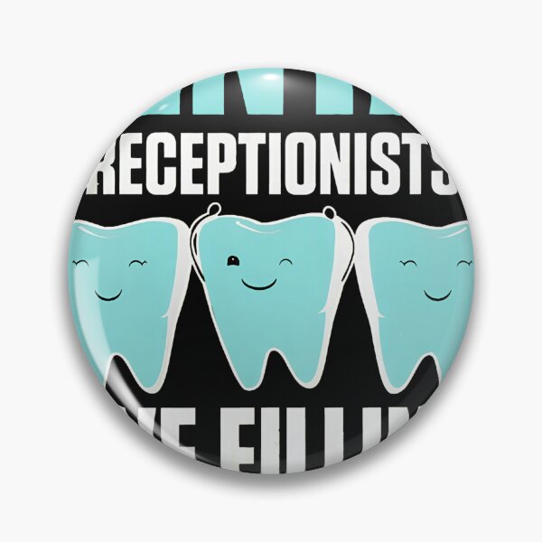 Item preview, Dental Receptionists Have Fillings Too Funny Dentist designed and sold by corlobfrin.