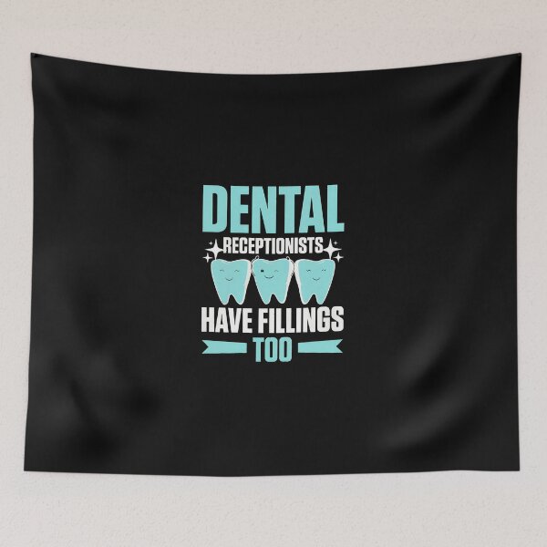 Item preview, Dental Receptionists Have Fillings Too Funny Dentist designed and sold by corlobfrin.