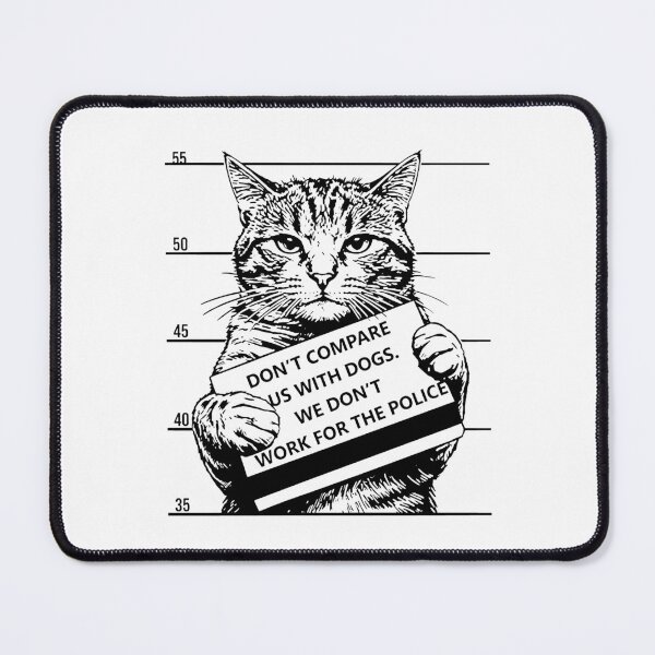 Item preview, Don't Compare Us With Dogs We Don't Work For The Police designed and sold by flory-baff-mint.