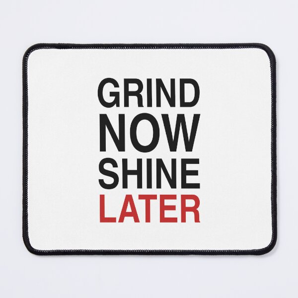 Item preview, Grind Now Shine Later - Hustle Quote designed and sold by KLIFT.