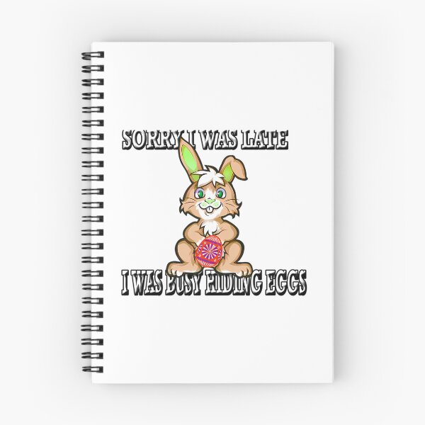 Item preview, Sorry I Was Late I Was Busy Hiding Eggs Celebrating Easter designed and sold by MeanMachine603.