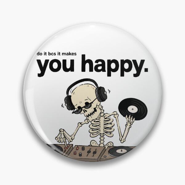 Item preview, Do It Because It Makes You Happy Skeleton DJ designed and sold by MonkiFlipp.