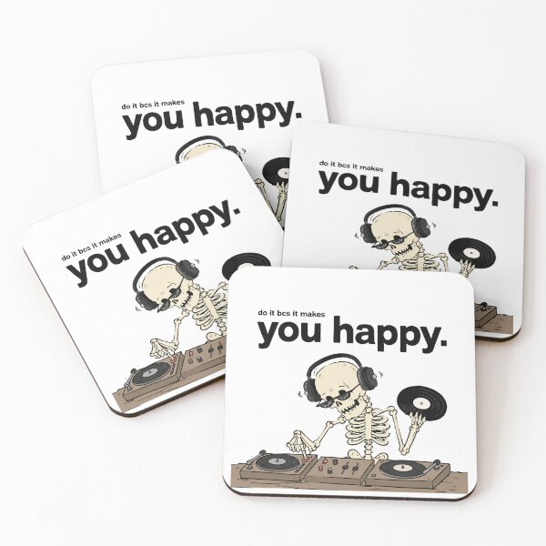 Item preview, Do It Because It Makes You Happy Skeleton DJ designed and sold by MonkiFlipp.