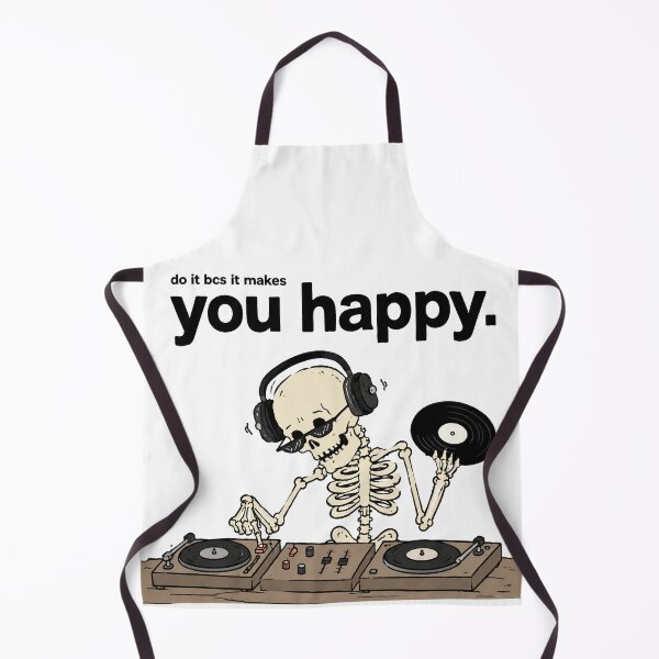 Item preview, Do It Because It Makes You Happy Skeleton DJ designed and sold by MonkiFlipp.