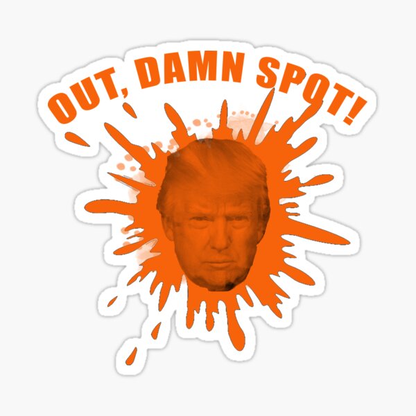 Vista previa del artículo con la obra «Fuera maldito Spot Anti Trump Orange Stain», diseñado y vendido por LoveAndDefiance.