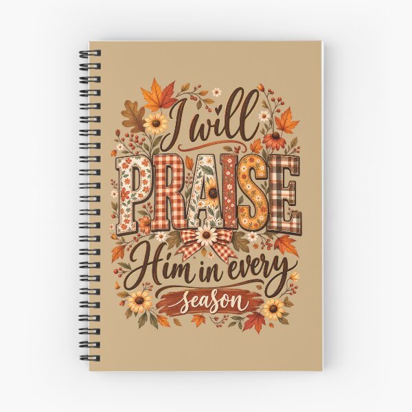 Item preview, I Will Praise Him in Every Season Christian Autumn Floral Typography Graphic designed and sold by PACS0011.