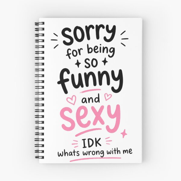 Item preview, Sorry for Being So Funny and Sexy IDK Whats Wrong with Me 2 designed and sold by Positive&FunnyThings.