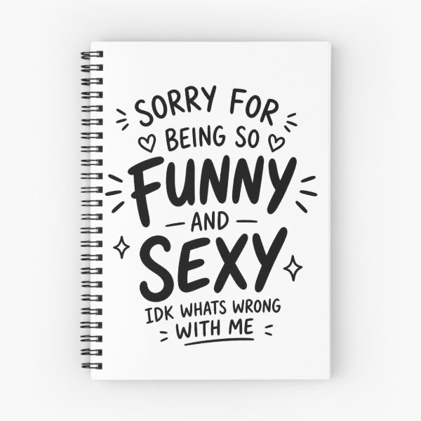 Item preview, Sorry for Being So Funny and Sexy IDK Whats Wrong with Me 3 designed and sold by Positive&FunnyThings.