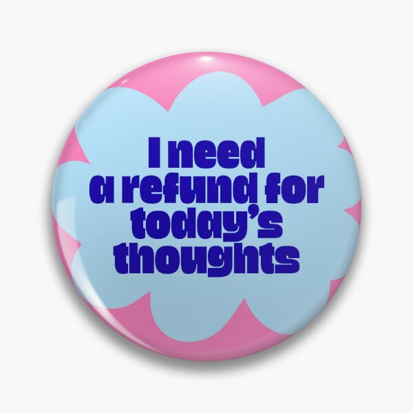 Item preview, I Need a Refund for Today's Thoughts designed and sold by jianina-alondra.