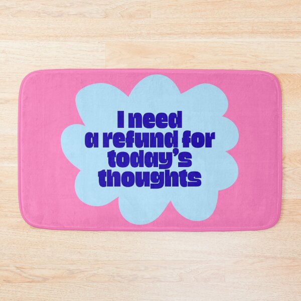 Item preview, I Need a Refund for Today's Thoughts designed and sold by jianina-alondra.