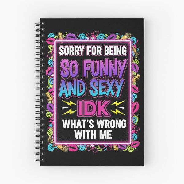 Item preview, Sorry for Being So Funny and Sexy IDK Whats Wrong with Me 6 designed and sold by Positive&FunnyThings.