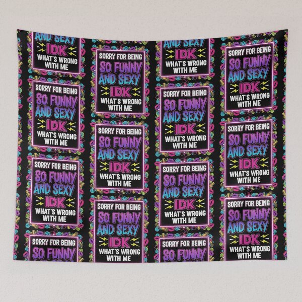 Item preview, Sorry for Being So Funny and Sexy IDK Whats Wrong with Me 6 designed and sold by Positive&FunnyThings.