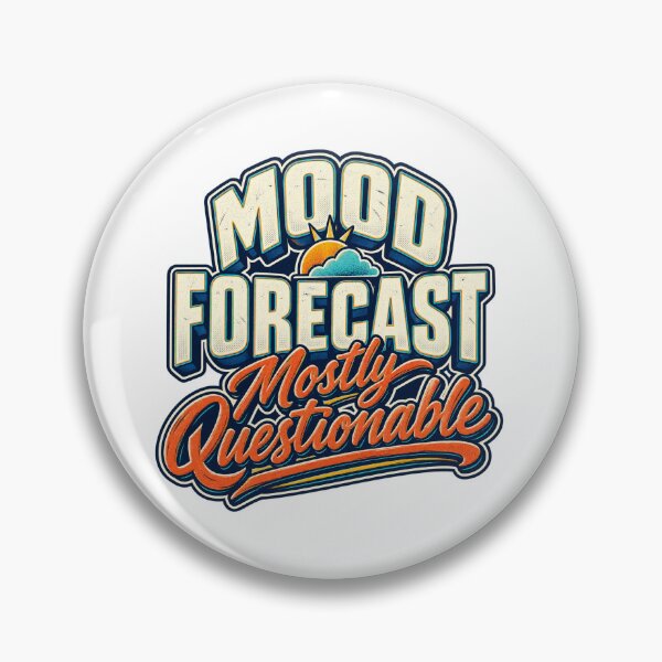 Item preview, Mood Forecast Mostly Questionable designed and sold by FZ Studio .