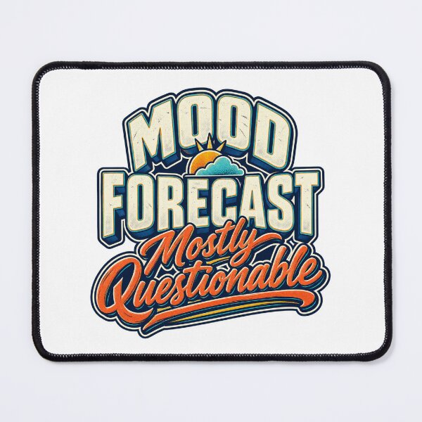 Item preview, Mood Forecast Mostly Questionable designed and sold by FZ Studio .