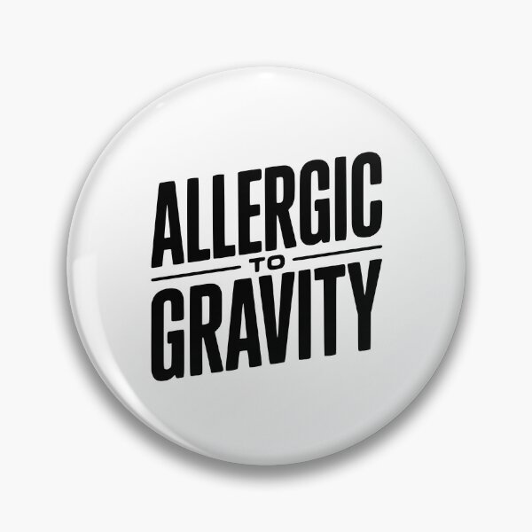 Item preview, Allergic To Gravity designed and sold by Frank Ring.