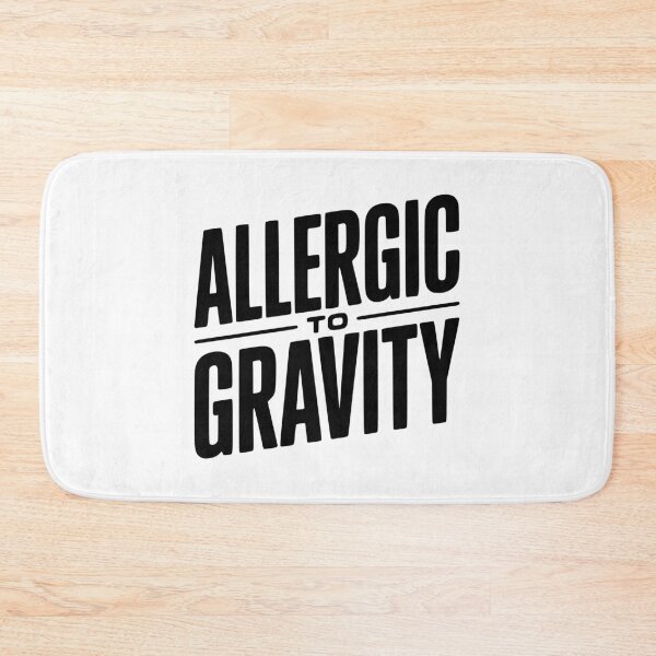 Item preview, Allergic To Gravity designed and sold by Frank Ring.