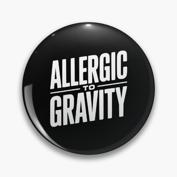 Item preview, Allergic To Gravity designed and sold by Frank Ring.