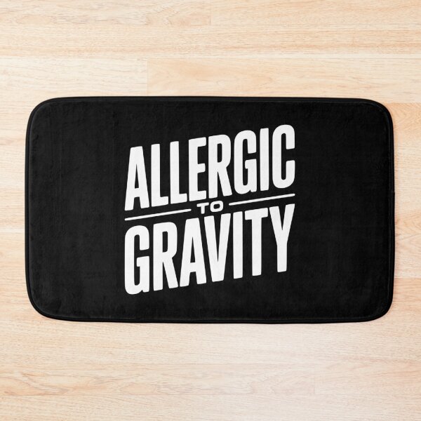 Item preview, Allergic To Gravity designed and sold by Frank Ring.