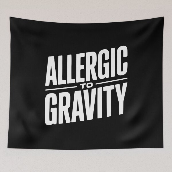 Item preview, Allergic To Gravity designed and sold by Frank Ring.