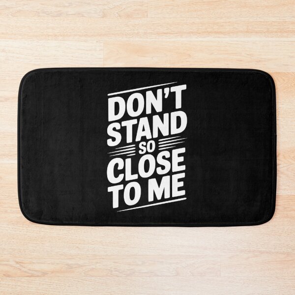 Item preview, Don't Stand So Close To Me designed and sold by Frank Ring.