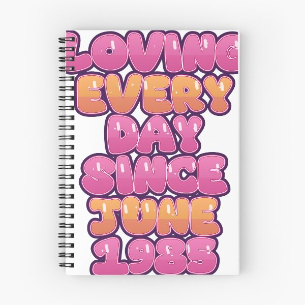 Item preview, LOVING EVERY DAY SINCE JUNE 1985 designed and sold by TheIconSmith.