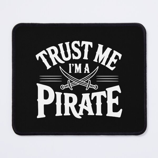 Item preview, Trust Me I'm a Pirate designed and sold by Frank Ring.