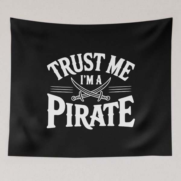 Item preview, Trust Me I'm a Pirate designed and sold by Frank Ring.