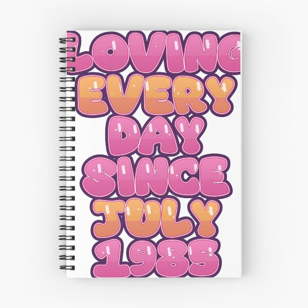 Item preview, LOVING EVERY DAY SINCE JULY 1985 designed and sold by TheIconSmith.