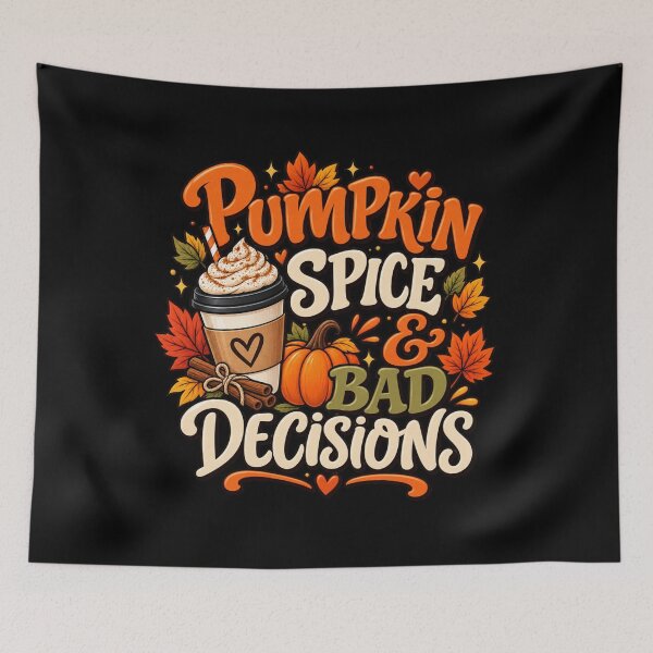 Item preview, Pumpkin Spice & Bad Decisions designed and sold by FayeDigital.