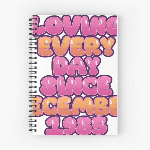 Item preview, LOVING EVERY DAY SINCE DECEMBER 1985 designed and sold by TheIconSmith.