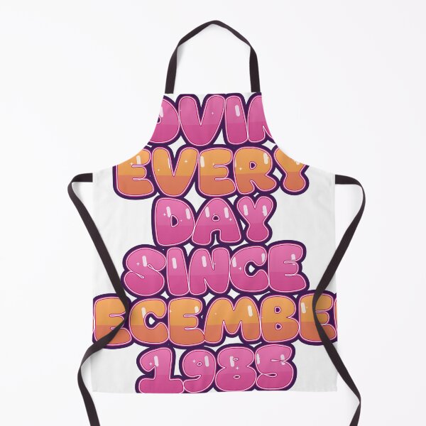 Item preview, LOVING EVERY DAY SINCE DECEMBER 1985 designed and sold by TheIconSmith.
