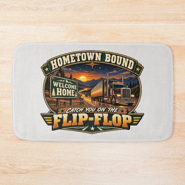 Item preview, Hometown Bound - Catch You On The Flip-Flop - Semi Truck Trucker Art designed and sold by NomadForge.