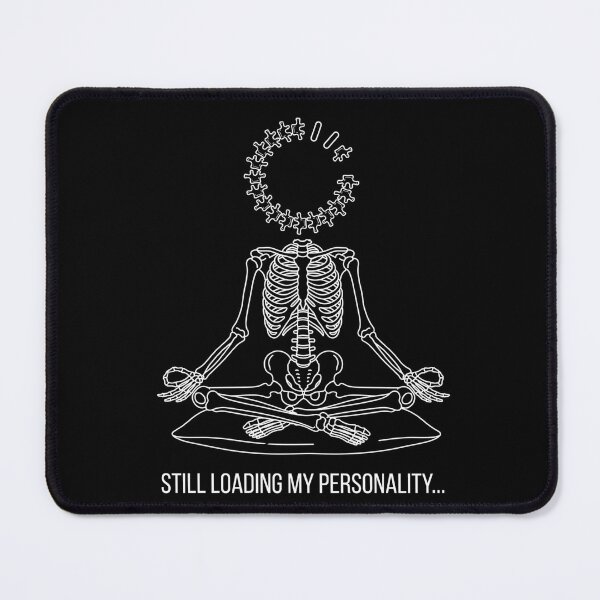 Item preview, Still Loading My Personality Meditation Skeleton White designed and sold by BeaBuzz.