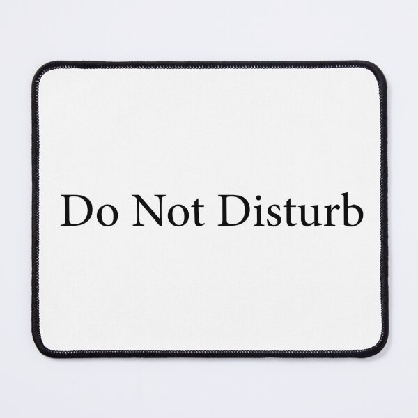 Item preview, Do Not Disturb Text designed and sold by JashJhaveri.