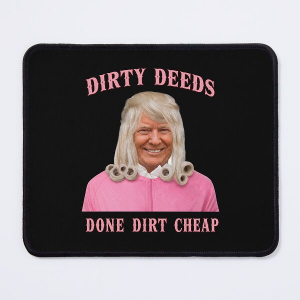 Item preview, Dirty Deeds Done Dirt Cheap Political Parody designed and sold by PixlCrypt.