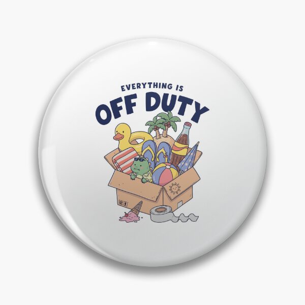 Item preview, Everything Is Off Duty Vacation Fun designed and sold by phoebelevine.