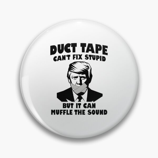 Item preview, Duct Tape Can't Fix Stupid Funny Sarcasm Quote designed and sold by PixlCrypt.