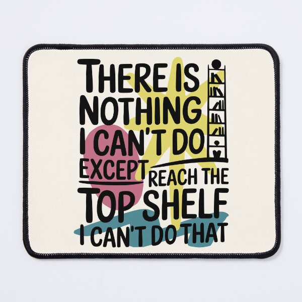 Item preview, Funny There is Nothing I Can't Do Except Reach The Top Shelf men designed and sold by Colorfulman.