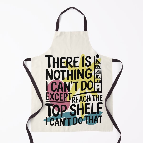 Item preview, Funny There is Nothing I Can't Do Except Reach The Top Shelf men designed and sold by Colorfulman.