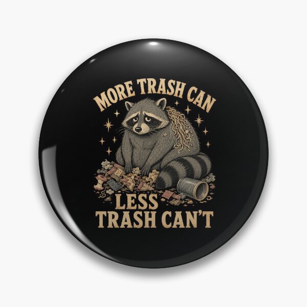 Item preview, More Trash Can Less Trash Can’t designed and sold by bobcatmarty.