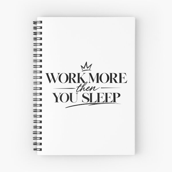 Item preview, Work More Than You Sleep designed and sold by rahimzral.