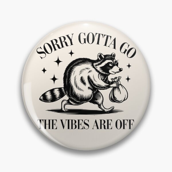 Item preview, Funny Raccoon Sorry Gotta Go The Vibes Are Off designed and sold by legendaryskins.