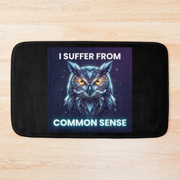 Artikelvorschau, Owl Sense One, ich leide unter gesundem Menschenverstand, gesundem Menschenverstand entworfen und verkauft von AnimalVibes.