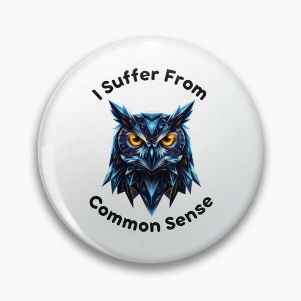 Item preview, Owl Sense Two, I suffer from Common Sense, Common Sense designed and sold by AnimalVibes.