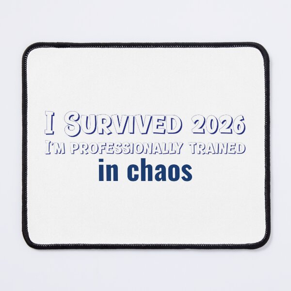 Item preview, I Survived 2026. I'm professionally trained in chaos designed and sold by CreationsbYKz.