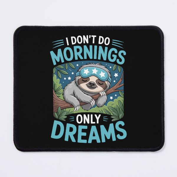 Item preview, I DON’T DO MORNINGS ONLY DREAMS designed and sold by jkrphoto.