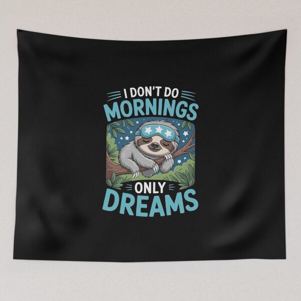 Item preview, I DON’T DO MORNINGS ONLY DREAMS designed and sold by jkrphoto.